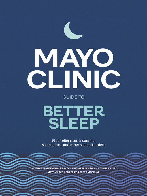 Title details for Mayo Clinic Guide to Better Sleep by Timothy I. Morgenthaler - Available